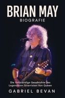 Brian May Biografie: Die vollständige Geschichte des legendären Gitarristen von Queen (German Edition) B0G6KVY1TT Book Cover