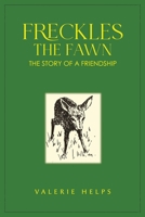 Freckles the Fawn - The Story of a Friendship 1787887375 Book Cover