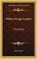 Walter Savage Landor;: A Biography 1174886986 Book Cover