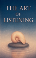 The Art of Listening B0FSHV21K2 Book Cover
