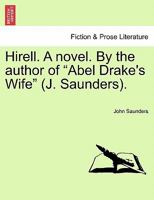 Hirell, by the Author of 'Abel Drake's Wife' (J. Saunders) 124157944X Book Cover