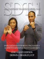 SDT-1 Self-Defense Training: Level One: Simple Techniques and Strategies for Protecting Yourself Against Interpersonal Human Aggression 1481771213 Book Cover