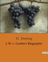 J. W. v. Goethe's Biographie B0BSP6PDPJ Book Cover