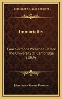 Immortality, Four Sermons 1177331993 Book Cover