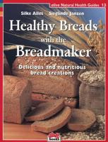 Health Breads With a Breadmaker (Natural Health Guide) 1553120140 Book Cover