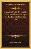 Madame Butterfly, Purple Eyes, Etc. 1015885438 Book Cover