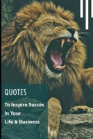 Quotes: To Inspire Success In Your Life & Business 1699072744 Book Cover