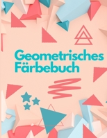 Geometrisches F�rbebuch: Adult Coloring Book - Geometrisches Malbuch f�r Erwachsene - Meditative Muster und Designs f�r Stressabbau, Entspannung und Kreativit�t - 75 geometrische Muster 025794236X Book Cover