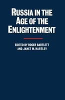 Russia in the Age of Enlightenment: Essays for Isabel De Madariaga 134920899X Book Cover