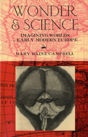 Wonder & Science: Imagining Worlds in Early Modern Europe 0801489180 Book Cover