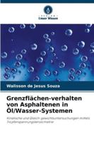 Grenzflächen-verhalten von Asphaltenen in Öl/Wasser-Systemen: Kinetische und Gleich-gewichtsuntersuchungen mittels Tropfenspannungstensiometrie (German Edition) 6207835182 Book Cover