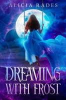 Dreaming With Frost 0999187236 Book Cover