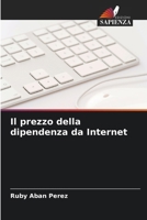 Il prezzo della dipendenza da Internet (Italian Edition) 6207734076 Book Cover