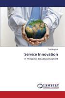 Service Innovation: in Philippines Broadband Segment 3659609242 Book Cover