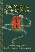 Old Maggie's Spirit Whispers 146343085X Book Cover