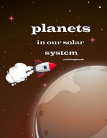 planets in our solar system coloring book: a coloring book for kids full of illustration of planets and space and rockets and astronauts B08B3889S6 Book Cover