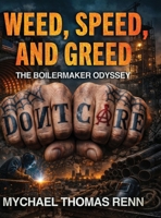 Weed, Speed, and Greed B0H1YWH58T Book Cover