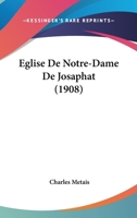 Eglise De Notre-Dame De Josaphat (1908) 1160085048 Book Cover