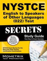 NYSTCE English to Speakers of Other Languages (022) Test Secrets: NYSTCE Exam Review for the New York State Teacher Certification Examinations 1610723546 Book Cover
