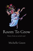 Room To Grow: Poetry from an artist's soul 1087990750 Book Cover