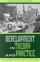 Development in Theory and Practice: Latin American Perspectives (Latin American Perspectives in the Classroom) 0742523934 Book Cover