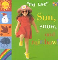 Sun, Snow, & Rainbow! (My Turn (World)) 0716654148 Book Cover