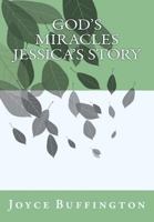 GOD'S MIRACLES Jessica's Story 1482743981 Book Cover