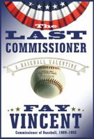 The Last Commissioner: A Baseball Valentine 0743244524 Book Cover