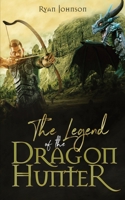 The Legend of the Dragon Hunter 1796990035 Book Cover