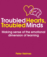 Troubled Hearts, Troubled Minds: How emotions affect learning 178583410X Book Cover