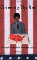 Growing Up Red: Outing Red America From the Inside 0595346138 Book Cover