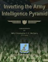 Inverting the Army Intelligence Pyramid 1480029807 Book Cover
