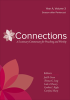 Connections, Year A, Volume 3: Year A, Volume 3, Season After Pentecost (Connections: A Lectionary Commentary for Preaching and Worship) 0664262392 Book Cover