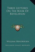 Three Lectures On The Book Of Revelation 125899481X Book Cover