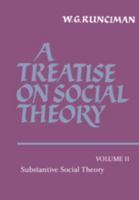 A Treatise on Social Theory: Volume 2, Substantive Social Theory 051158346X Book Cover