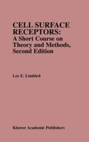 Cell Surface Receptors:: A Short Course on Theory and Methods 0792338391 Book Cover