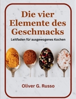 Die vier Elemente des Geschmacks: Leitfaden für ausgewogenes Kochen (German Edition) B0H58JYB91 Book Cover