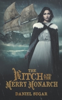 The Witch And The Merry Monarch B09CRSNZGG Book Cover