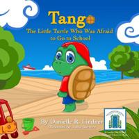 Tango -The Little Turtle Who Was Afraid to Go to School. 151930000X Book Cover