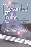 Decanted Truths: An Irish-American Novel 1959307029 Book Cover