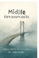 Midlife Crossroads: Wellness Without the Overwhelm B0G7NBFY99 Book Cover