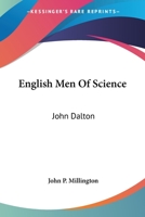 English Men Of Science: John Dalton 0548410143 Book Cover