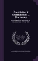 The Constitution and Government of the Province and State of New Jersey, Vol. 7 (Classic Reprint) 1340986620 Book Cover