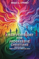 A New Pentecost for Progressive Christians 1631999419 Book Cover