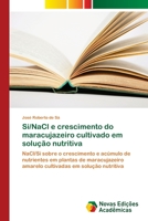 Si/NaCl e crescimento do maracujazeiro cultivado em solução nutritiva 6202180625 Book Cover