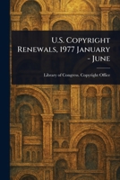 U.S. Copyright Renewals, 1977 January - June 1023094274 Book Cover