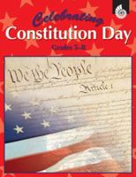 Celebrating Constitution Day Gr. 5-8 (Celebrating Constitution Day) (Celebrating Constitution Day) 0673185966 Book Cover