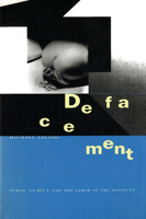 Defacement: Public Secrecy and the Labor of the Negative 0804732000 Book Cover