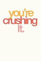 You're Crushing It: Employee Appreciation Gift for Your Employees, Coworkers, or Boss 1079993347 Book Cover