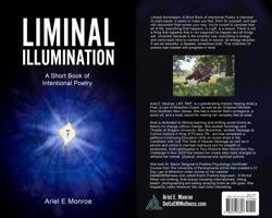 Liminal Illumination: A Short Book of Intentional Poetry B0GTKF2JFG Book Cover